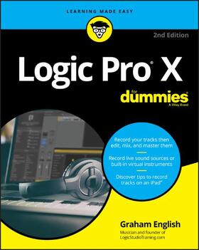 English | LOGIC PRO X FOR DUMMIES 2/E | Buch | 978-1-119-50620-1 | sack.de
