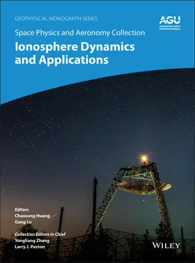 Huang / Lu | Space Physics and Aeronomy, Ionosphere Dynamics and Applications | Buch | 978-1-119-50755-0 | www.sack.de