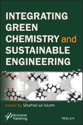 Ul Islam |  Integrating Green Chemistry and Sustainable Engineering | eBook | Sack Fachmedien