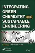 Ul Islam |  Integrating Green Chemistry and Sustainable Engineering | eBook | Sack Fachmedien