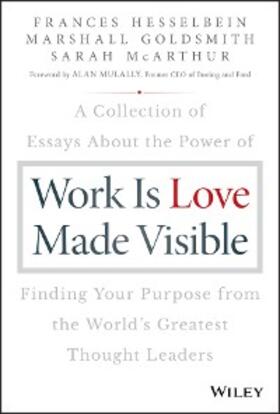 Hesselbein / Goldsmith / Mcarthur |  Work is Love Made Visible | eBook | Sack Fachmedien