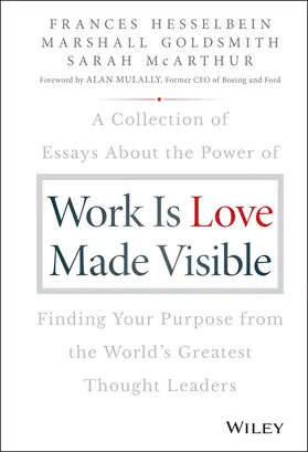 Hesselbein / Goldsmith / McArthur |  Work is Love Made Visible | Buch |  Sack Fachmedien