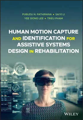 Pathirana / Li / Lee |  Human Motion Capture and Identification for Assistive Systems Design in Rehabilitation | Buch |  Sack Fachmedien