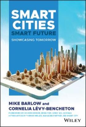 Barlow / Levy-Bencheton |  Smart Cities, Smart Future | eBook | Sack Fachmedien