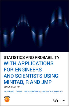Gupta / Guttman / Jayalath |  Statistics and Probability with Applications for Engineers and Scientists Using Minitab, R and Jmp | Buch |  Sack Fachmedien