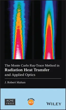 Mahan | The Monte Carlo Ray-Trace Method in Radiation Heat Transfer and Applied Optics | Buch | 978-1-119-51851-8 | sack.de