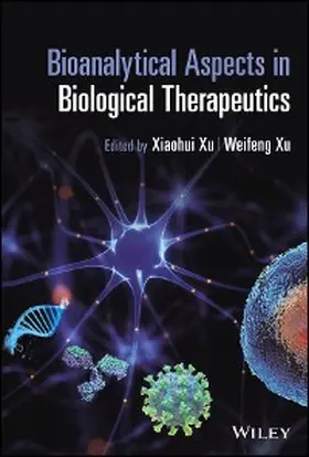 Xu |  Bioanalytical Aspects in Biological Therapeutics | eBook | Sack Fachmedien