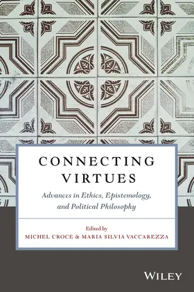 Croce / Vaccarezza |  Connecting Virtues: Advances in Ethics, Epistemology, and Political Philosophy | Buch |  Sack Fachmedien