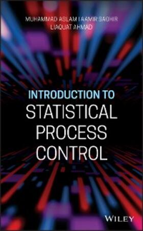 Aslam / Saghir / Ahmad | Introduction to Statistical Process Control | E-Book | sack.de