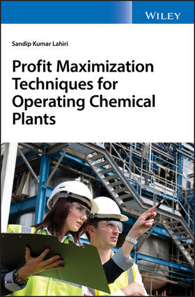 Lahiri | Profit Maximization Techniques for Operating Chemical Plants | Buch | 978-1-119-53215-6 | sack.de