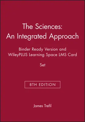 Trefil |  The Sciences: An Integrated Approach, 8e Binder Ready Version and Wileyplus Learning Space Lms Card Set | Loseblattwerk |  Sack Fachmedien