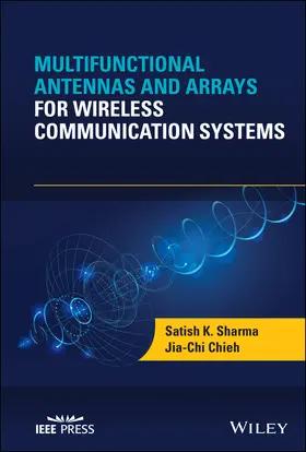 Sharma / Chieh | Multifunctional Antennas and Arrays for Wireless Communication Systems | Buch | 978-1-119-53505-8 | www.sack.de