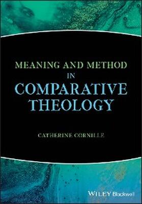 Cornille |  Meaning and Method in Comparative Theology | eBook | Sack Fachmedien