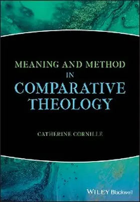 Cornille |  Meaning and Method in Comparative Theology | eBook | Sack Fachmedien