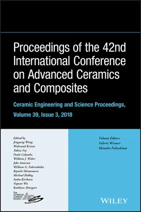 Wang / Kirihara / Kriven | Proceedings of the 42nd International Conference on Advanced Ceramics and Composites, Volume 39, Issue 3 | Buch | 978-1-119-54330-5 | sack.de