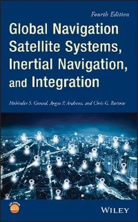 Grewal / Andrews / Bartone | Global Navigation Satellite Systems, Inertial Navigation, and Integration | E-Book | www.sack.de
