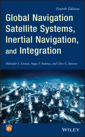 Andrews / Grewal / Bartone |  Global Navigation Satellite Systems, Inertial Navigation, and Integration | Buch |  Sack Fachmedien