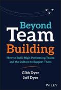 Dyer |  Beyond Team Building | eBook | Sack Fachmedien