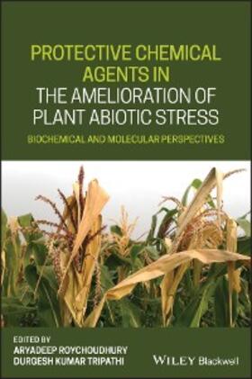 Roychoudhury / Tripathi | Protective Chemical Agents in the Amelioration of Plant Abiotic Stress | E-Book | sack.de