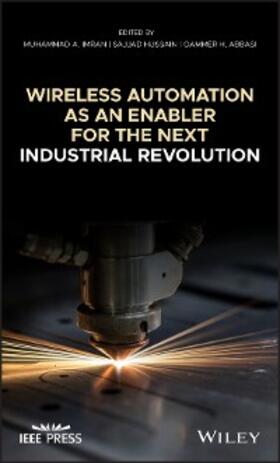 Imran / Hussain / Abbasi |  Wireless Automation as an Enabler for the Next Industrial Revolution | eBook | Sack Fachmedien