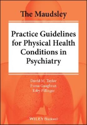 Taylor / Gaughran / Pillinger | The Maudsley Practice Guidelines for Physical Health Conditions in Psychiatry | E-Book | sack.de