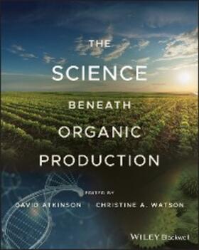 Atkinson / Watson |  The Science Beneath Organic Production | eBook | Sack Fachmedien