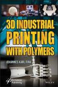 Fink |  3D Industrial Printing with Polymers | eBook | Sack Fachmedien