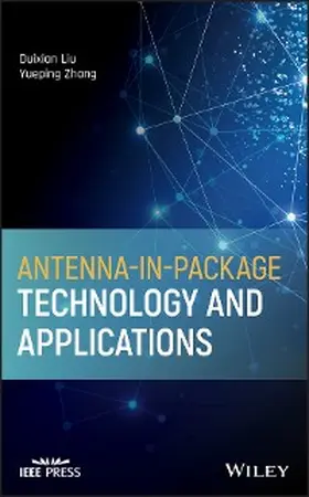 Liu / Zhang |  Antenna-in-Package Technology and Applications | eBook | Sack Fachmedien