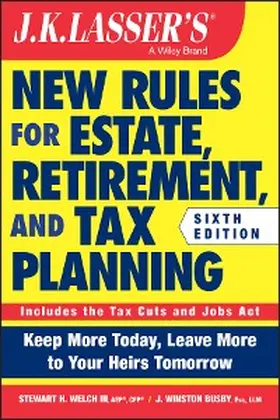 Welch / Busby | J.K. Lasser's New Rules for Estate, Retirement, and Tax Planning | E-Book | sack.de