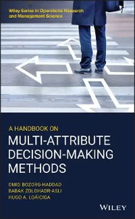 Bozorg-Haddad / Zolghadr-Asli / Loáiciga |  A Handbook on Multi-Attribute Decision-Making Methods | eBook | Sack Fachmedien