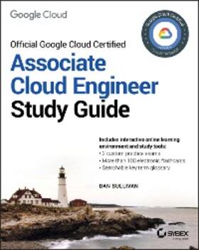 Sullivan |  Official Google Cloud Certified Associate Cloud Engineer Study Guide | eBook | Sack Fachmedien