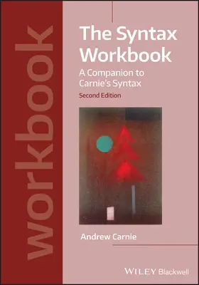 Carnie |  The Syntax Workbook | Buch |  Sack Fachmedien