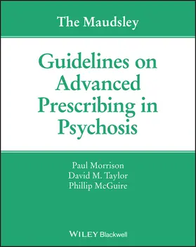 Morrison / Taylor / McGuire |  The Maudsley Guidelines on Advanced Prescribing in Psychosis | Buch |  Sack Fachmedien