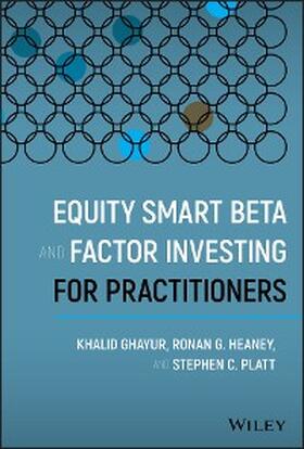 Ghayur / Heaney / Platt |  Equity Smart Beta and Factor Investing for Practitioners | eBook | Sack Fachmedien