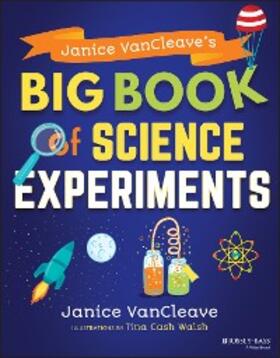 Vancleave |  Janice VanCleave's Big Book of Science Experiments | eBook | Sack Fachmedien