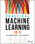 Nwanganga / Chapple |  Practical Machine Learning in R | Buch |  Sack Fachmedien