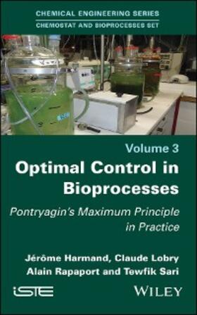 Harmand / Lobry / Rapaport |  Optimal Control in Bioprocesses | eBook | Sack Fachmedien