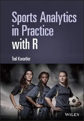 Kwartler | Sports Analytics in Practice with R | E-Book | www.sack.de