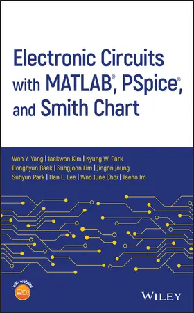 Yang / Im / Kim |  Electronic Circuits with Matlab, Pspice, and Smith Chart | Buch |  Sack Fachmedien