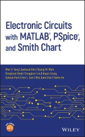 Yang / Im / Kim |  Electronic Circuits with MATLAB, PSpice, and Smith Chart | eBook | Sack Fachmedien