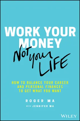 Ma |  Work Your Money, Not Your Life | Buch |  Sack Fachmedien