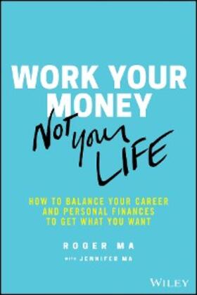 Ma |  Work Your Money, Not Your Life | eBook | Sack Fachmedien