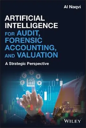 Naqvi | Artificial Intelligence for Audit, Forensic Accounting, and Valuation | E-Book | www.sack.de