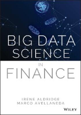Aldridge / Avellaneda | Big Data Science in Finance | E-Book | sack.de