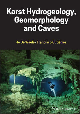 Gutierrez / De Waele |  Karst Hydrogeology, Geomorphology and Caves | Buch |  Sack Fachmedien