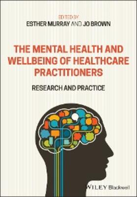 Murray / Brown |  The Mental Health and Wellbeing of Healthcare Practitioners | eBook | Sack Fachmedien