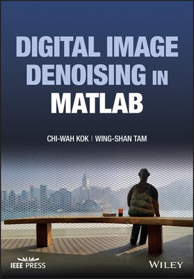 Kok / Tam | Digital Image Denoising in MATLAB | Buch | 978-1-119-61769-3 | sack.de