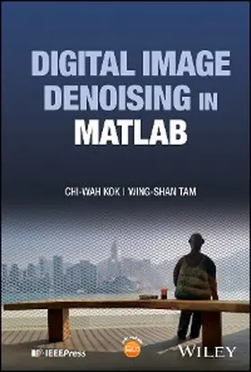 Kok / Tam |  Digital Image Denoising in MATLAB | eBook | Sack Fachmedien