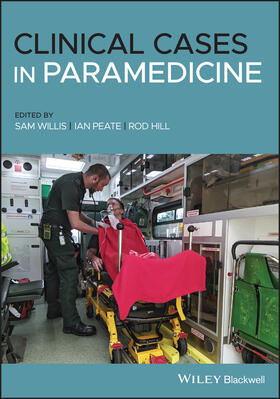 Peate / Willis / Hill | Clinical Cases in Paramedicine | Buch | 978-1-119-61925-3 | sack.de