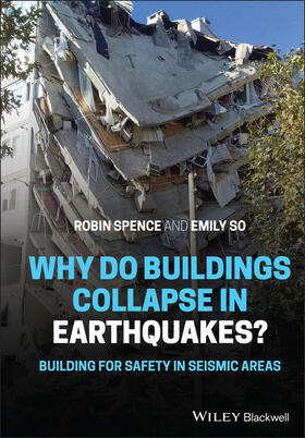 So / Spence |  Why Do Buildings Collapse in Earthquakes? Building for Safety in Seismic Areas | Buch |  Sack Fachmedien